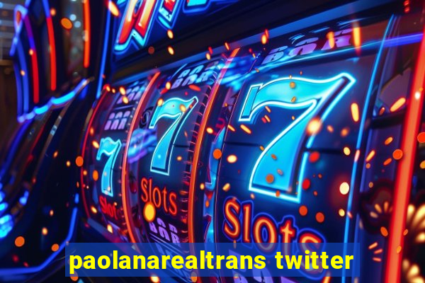 paolanarealtrans twitter